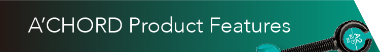 A’CHORD Product Features